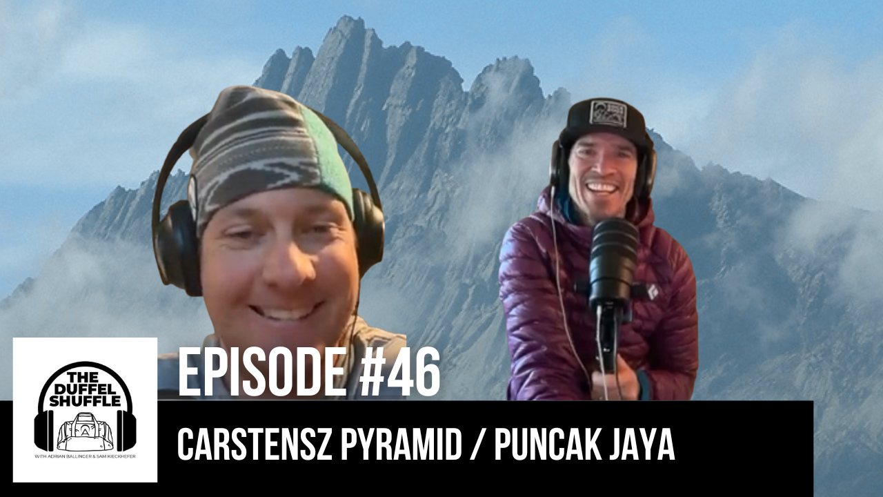 Episode 46: Carstensz Pyramid - The Rock Climbers' Peak