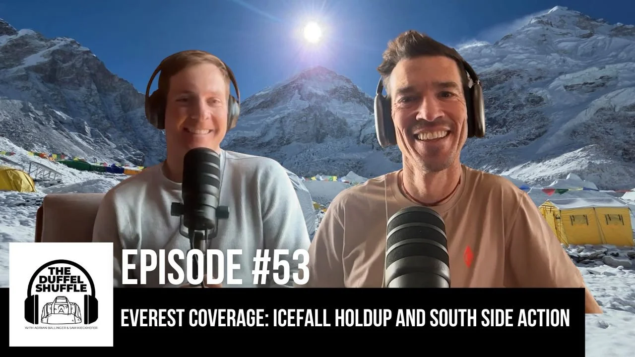 Episode 53: Everest Coverage: Icefall Holdup and South Side Action