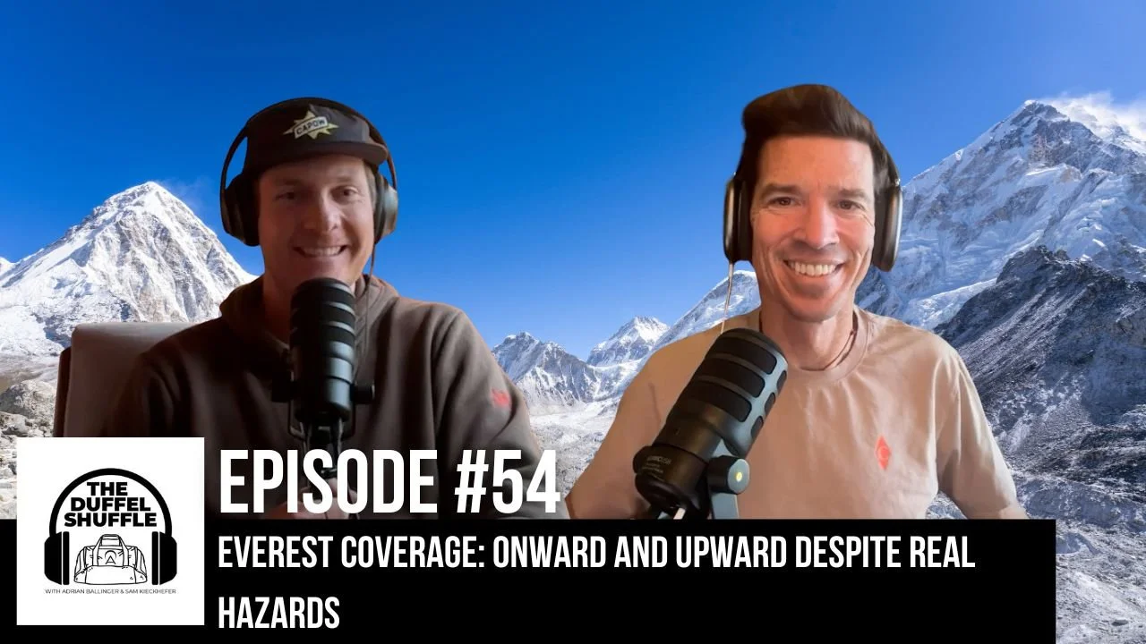 Episode 54: Everest Coverage - Onward and Upward Despite Real Hazards
