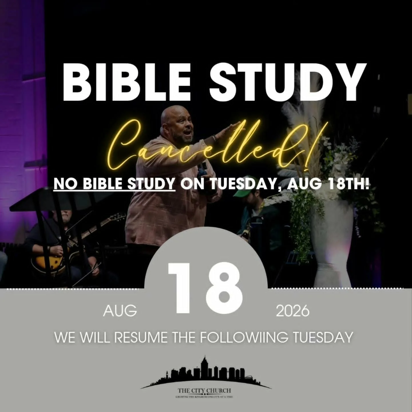 NO BIBLE STUDY ON TUESDAY, AUG. 18TH