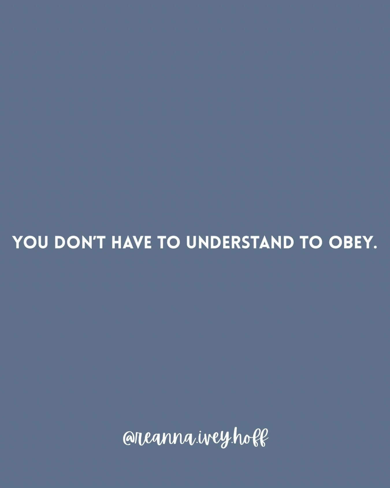 You don&rsquo;t have to understand to obey.

Faith often starts before clarity.
Obedience is choosing to trust God&rsquo;s heart when His plan doesn&rsquo;t make sense yet.
Take the step.

Understanding can follow&mdash;God will meet you in the obedi
