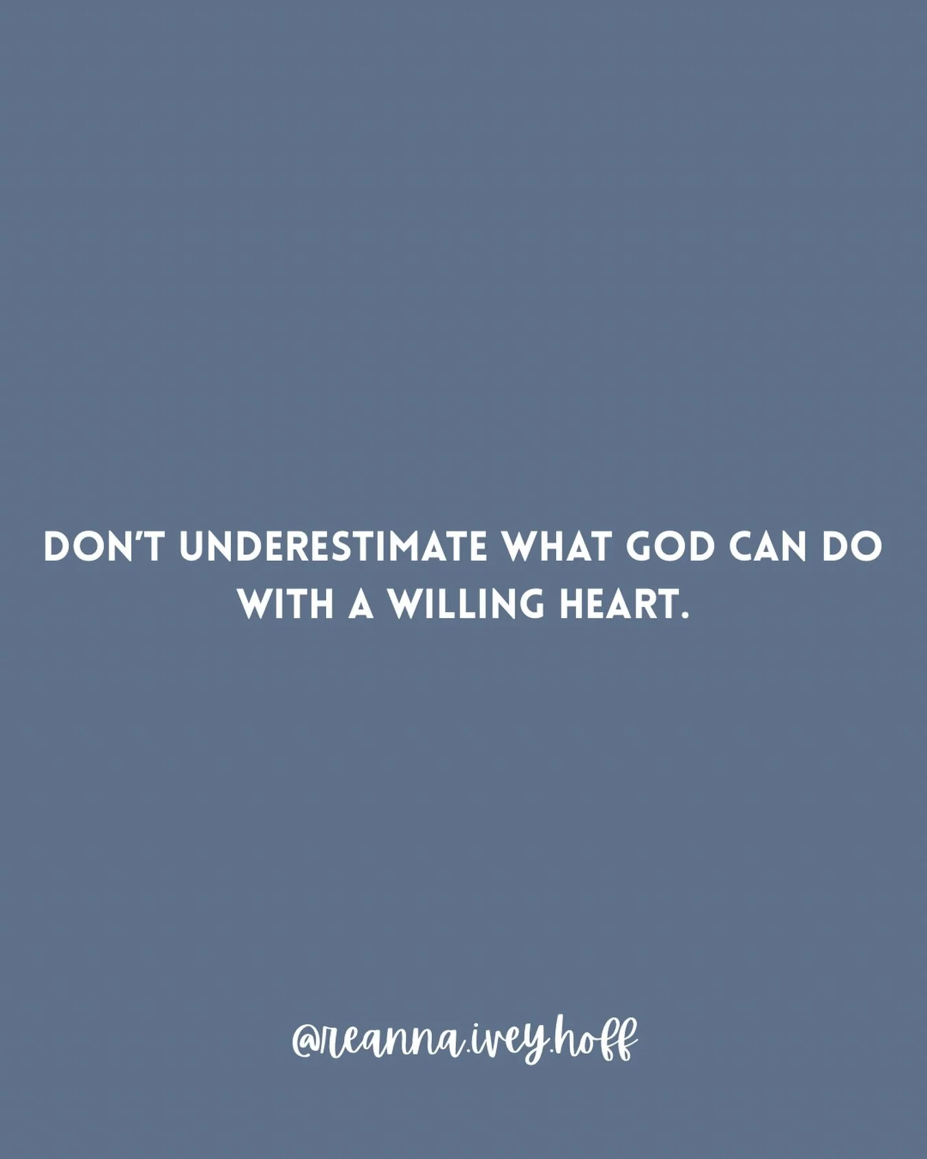 Don&rsquo;t underestimate what God can do with a willing heart.

He&rsquo;s not looking for perfection&mdash;just availability. A simple yes. A posture of surrender.

God has always used ordinary people who were willing to trust Him. So show up. Stay