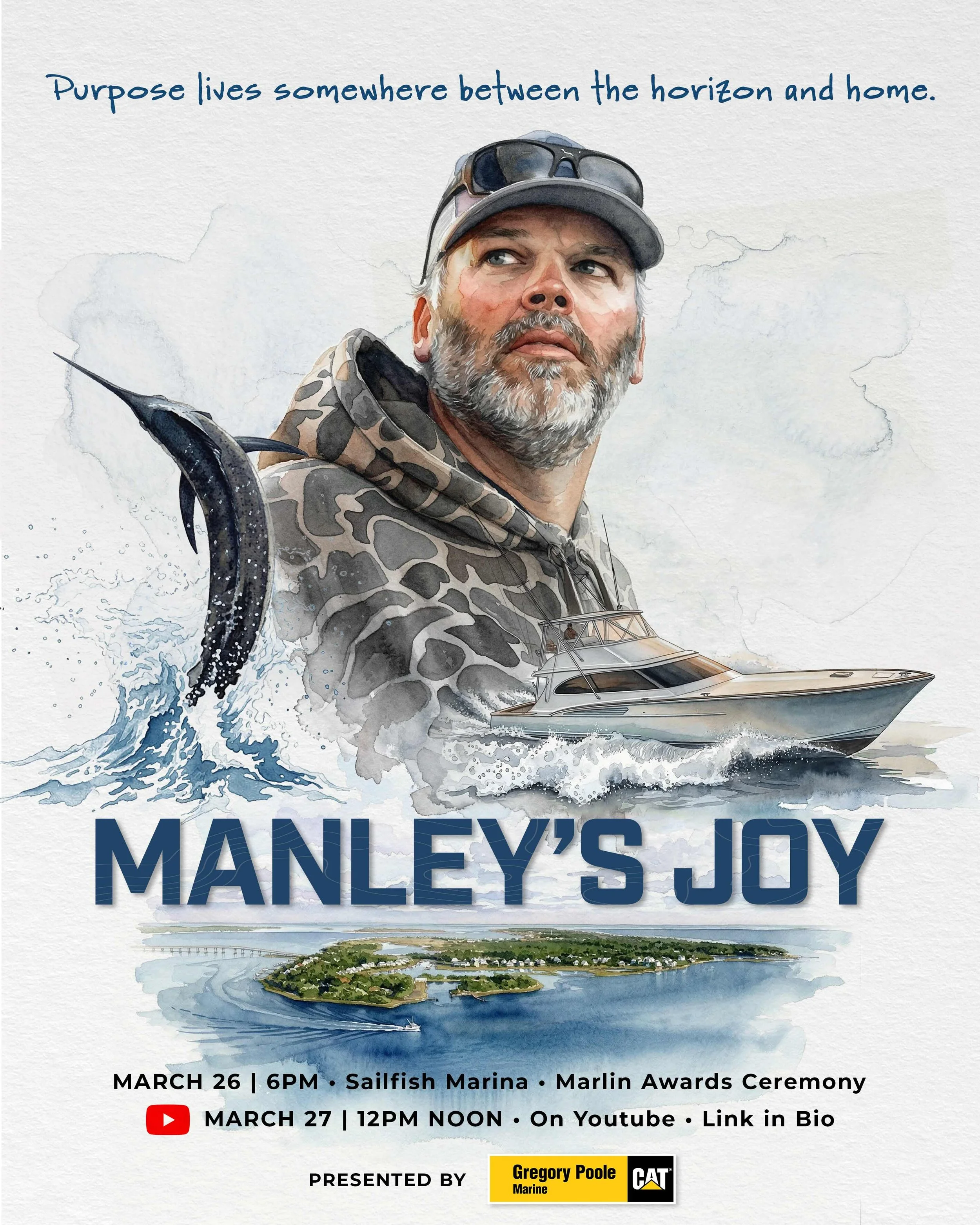 Manley’s Joy Film Poster about Captain Brent Gaskill of the Builder’s Choice fishing team. The 64’ Jarrett Bay. Presented by Gregory Poole Marine.