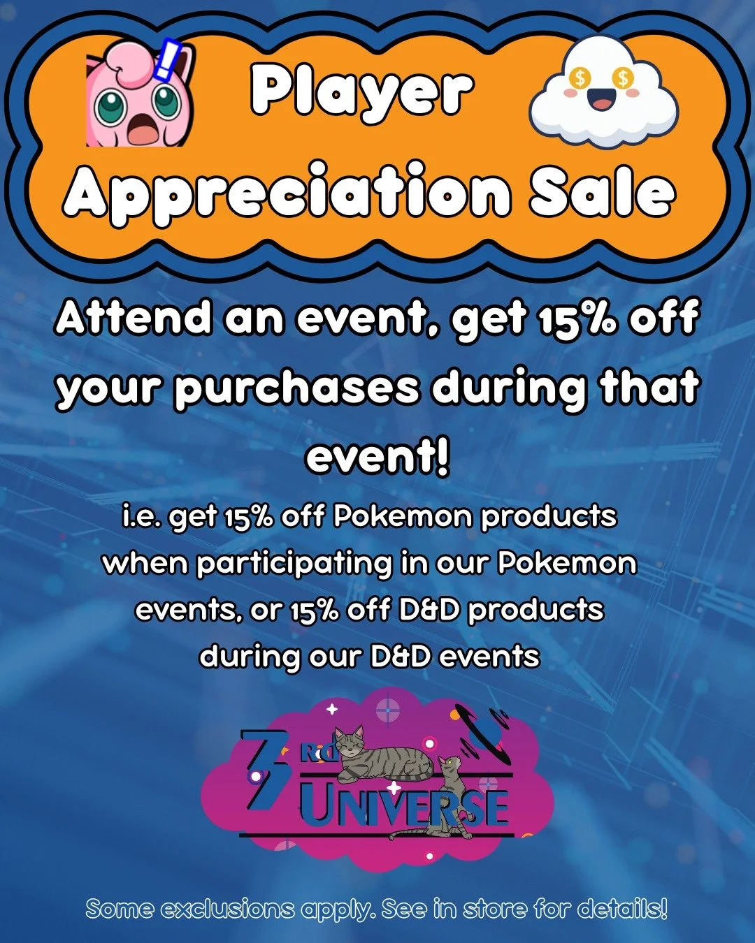We ❤ our players! Receive 15% off your relevent purchases when attending an event here at 3rd Universe, such as Pokemon products while attending a Pokemon event, or D&amp;D books during our Monday Night D&amp;D sessions 🙌