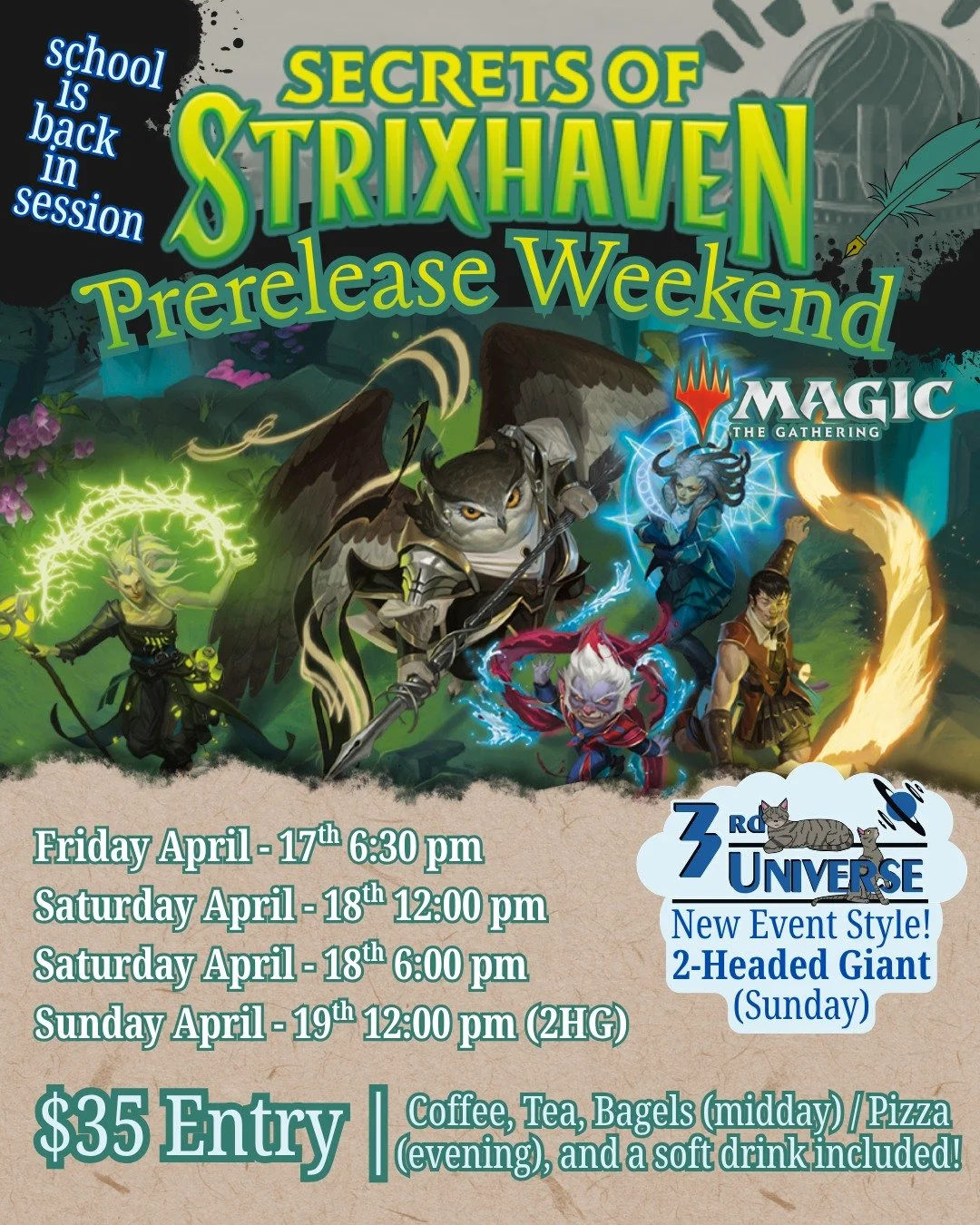 School is back in session! Join us for our Secrets of Strixhaven prerelease weekend from April 17th-19th 📚 We've also got something new brewing: 2-Headed Giant is BACK for prerelease! Our 2HG event will be on Sunday the 19th at noon. Read the syllab