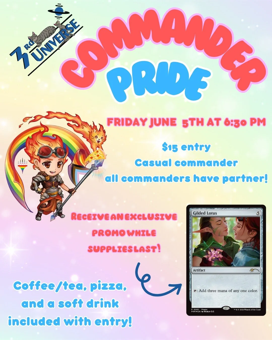 Join 3rd Universe for a special commander event, Commander Pride 🌈 In this fun event, players are able to play decks as if all commanders have the &ldquo;partner&rdquo; ability. Make a deck with your OTP, or a partner combo that knocks the table ove