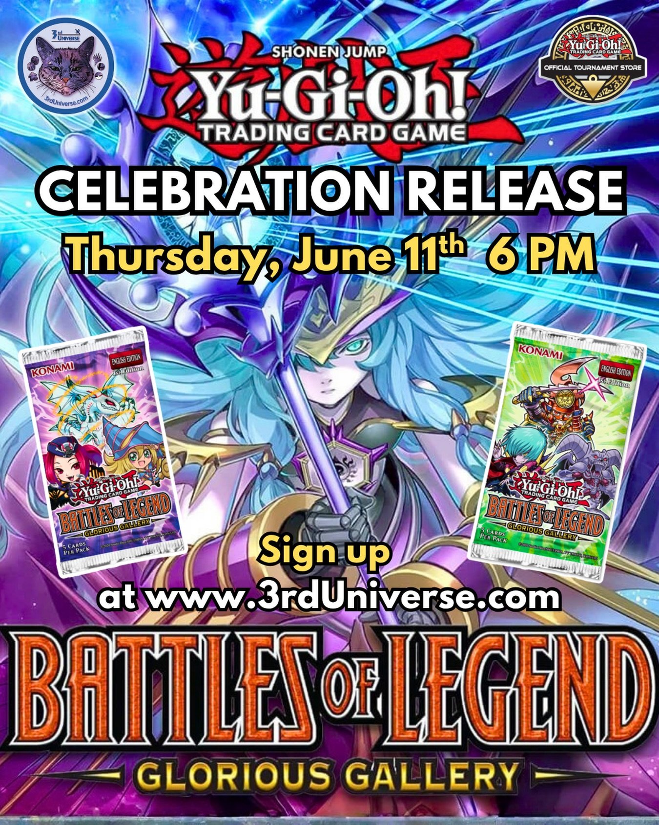 Join us on Thursday, June 11th at 6:00PM for the celebration release of the next Yu-Gi-Oh! Expansion set: Battles of Legend: Glorious Gallery! Details below!

ENTRY FEE: $30.00

FORMAT: Constructed Advanced

NOTE: Players must download the NEURON APP