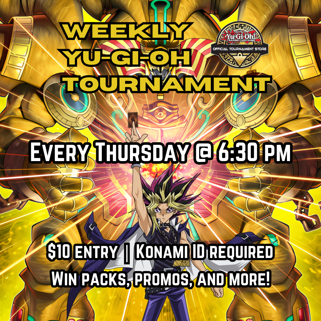 Thursday Yu-Gi-Oh! Tournament 6:30PM