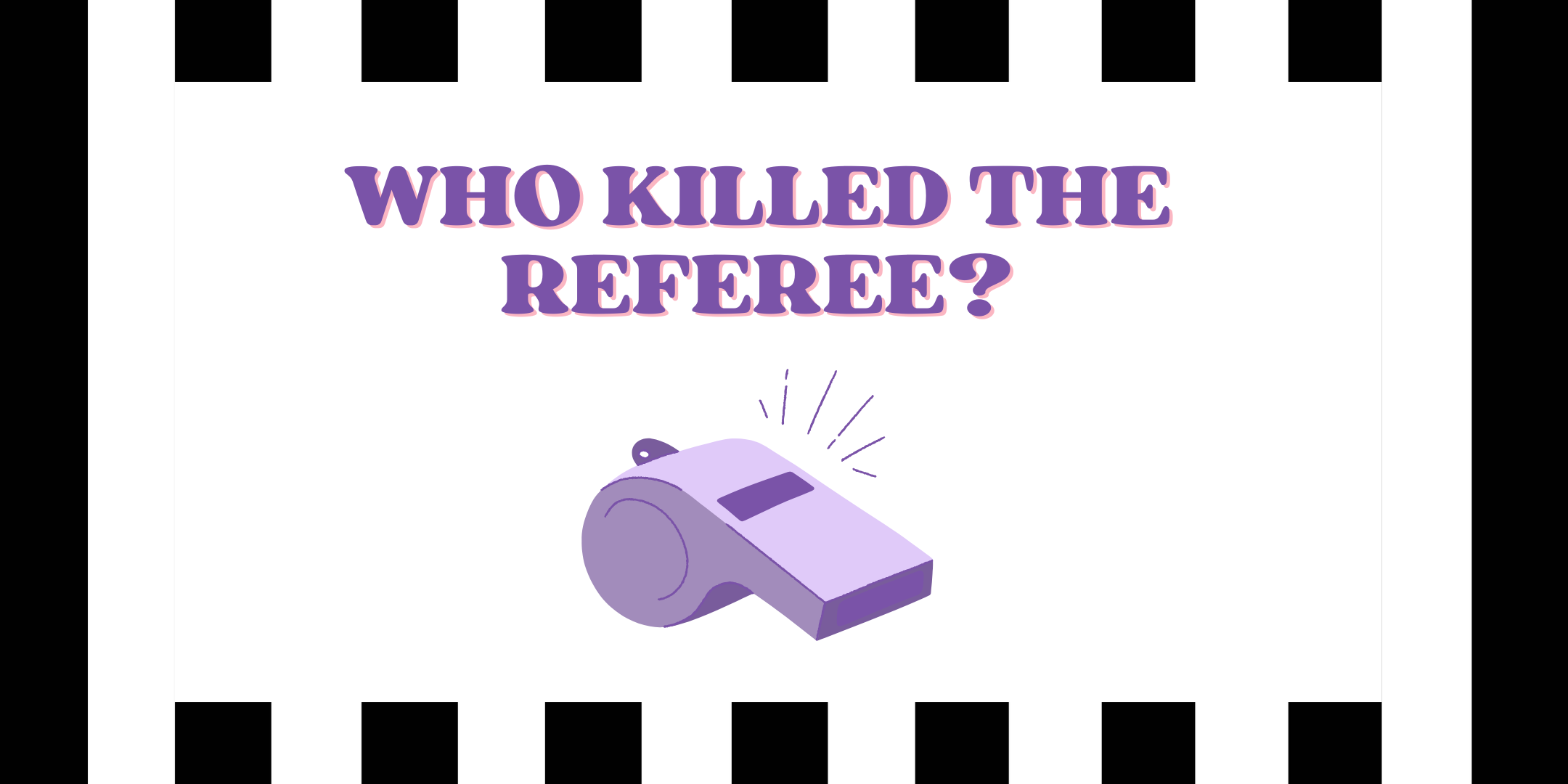 Who Killed the Referee? Murder Mystery Event @ 1972 Pub!