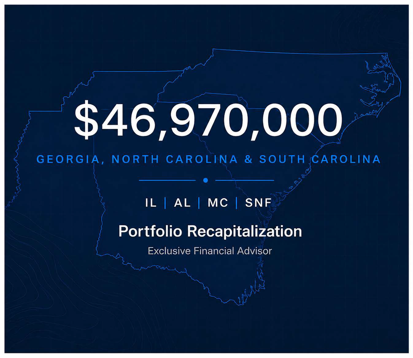 Map outline of North and South Carolina with overlaid text indicating a total portfolio value of $46,970,000 associated with Georgia, North Carolina, and South Carolina. Additional abbreviations IL, AL, MC, and SNF are shown, along with the title 'Portfolio Recapitalization' and the subtitle 'Exclusive Financial Advisor'.