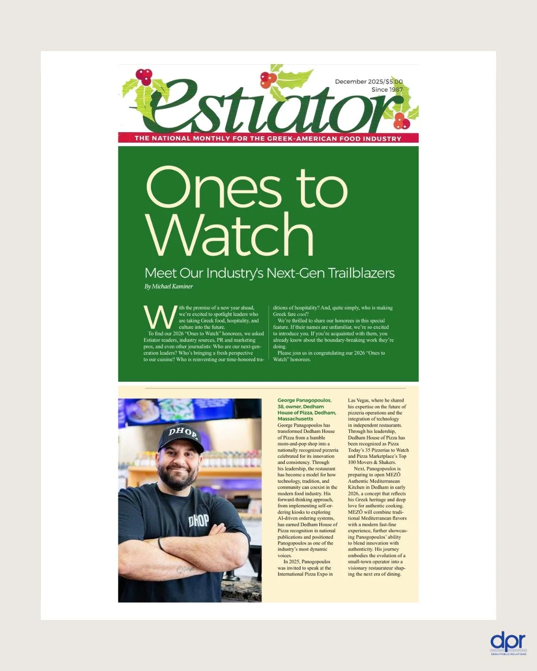 A very special congratulations to George Panagopoulos for being named one of Estiator Magazine (@estiator_magazine)&rsquo;s &ldquo;Ones to Watch&rdquo; in the December issue!

From revolutionizing Dedham House of Pizza (@dedhamhouseofpizza) to prepar