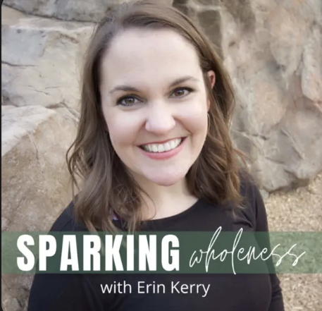 Close-up of a young woman smiling outdoors, with a rocky background. The image includes text that reads 'SPARKING wholeness with Erin Kerry.'