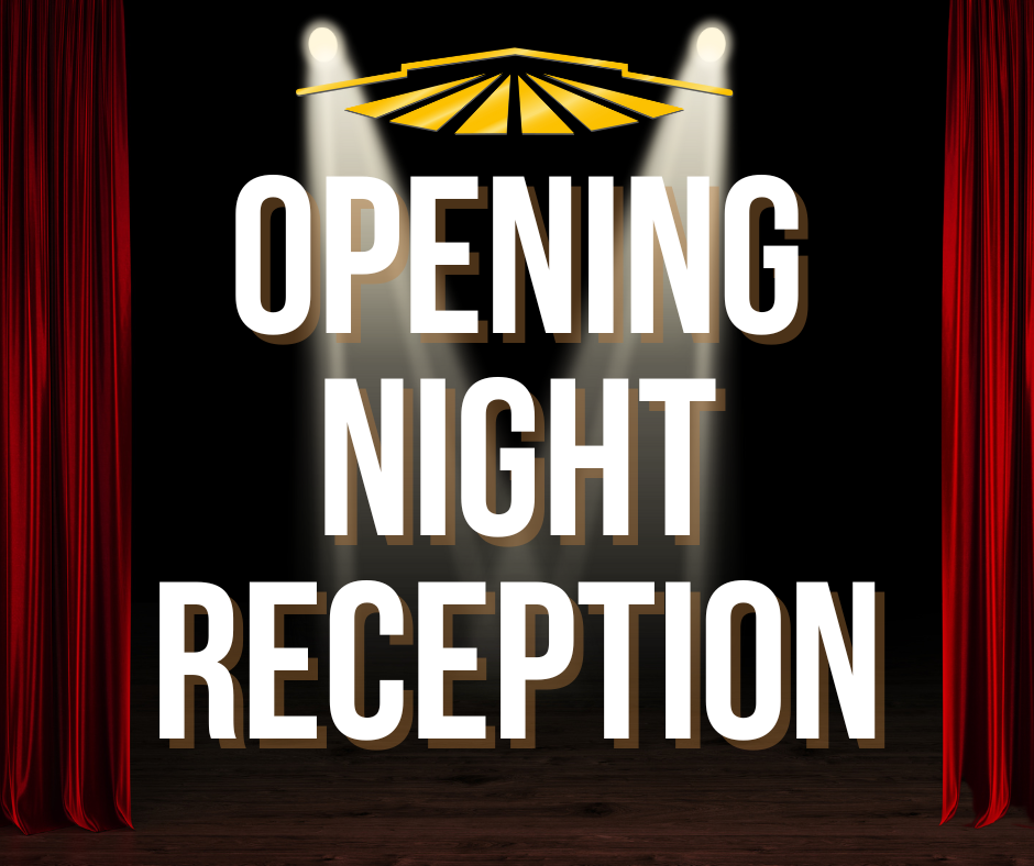 OPENING NIGHT RECEPTION