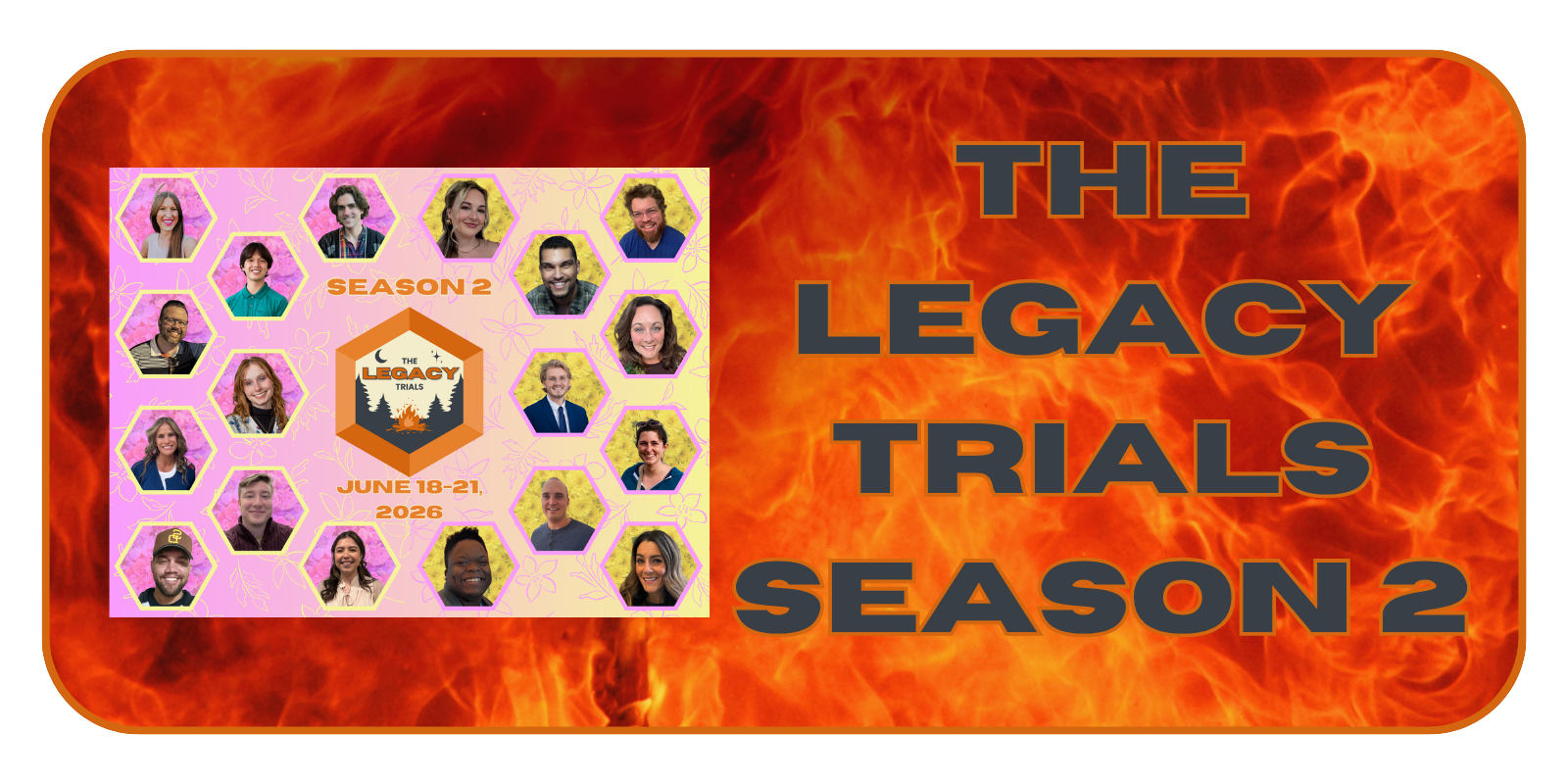 Promotional poster for the show 'The Legacy Trials' Season 2, airing June 18-21, 2026, featuring headshots of cast members on a pink background with floral patterns on the left side, and a fiery background with the title in large bold letters on the right side.