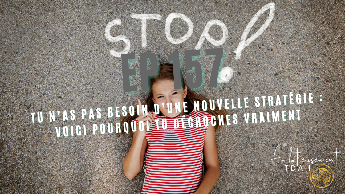 ⭐ TDAH : Le vrai problème n’est pas ta stratégie — c’est ta capacité à l’implanter