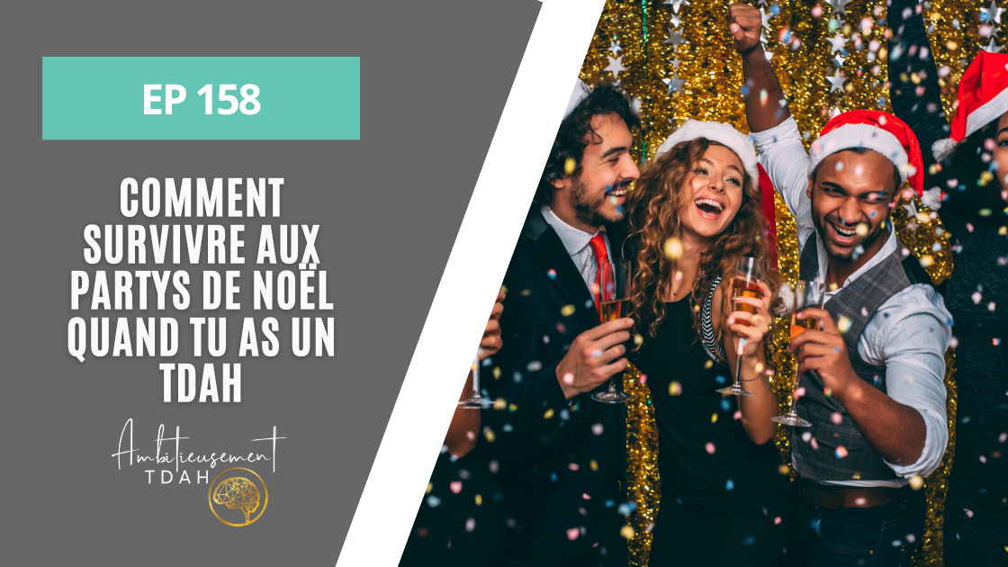 TDAH et situations sociales inconfortables : comment survivre aux réunions familiales et aux partys des Fêtes sans t’épuiser