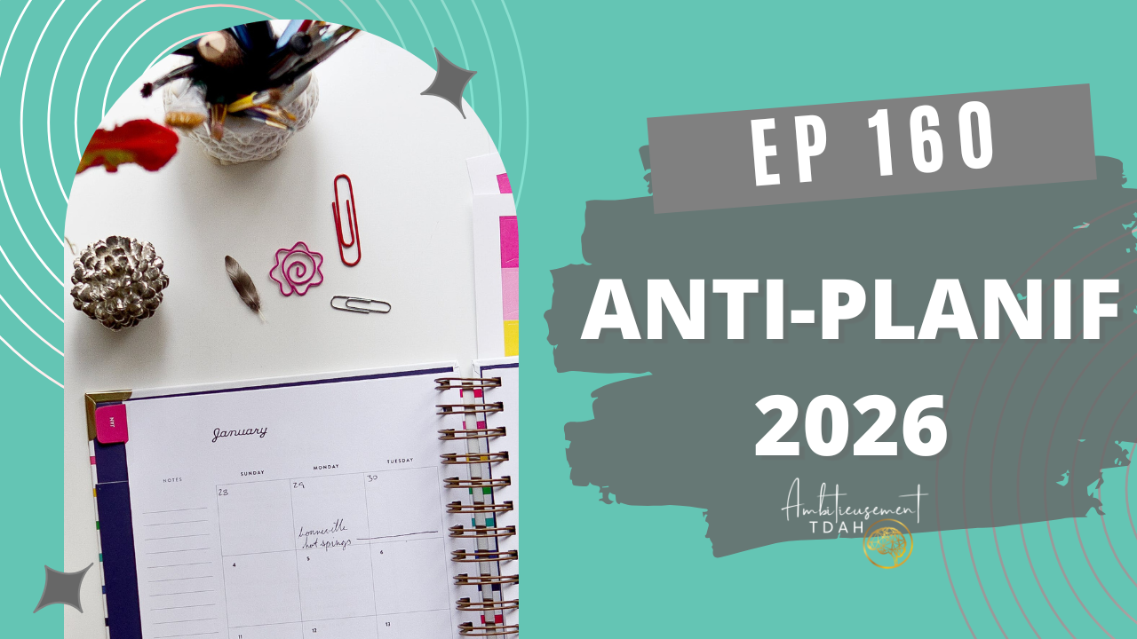 Pourquoi refaire les mêmes objectifs chaque année ne fonctionne pas quand on est TDAH