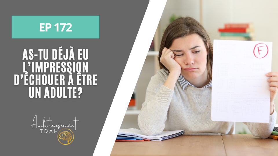 Est-ce que tu te sens parfois incapable d’être un adulte? (TDAH et sentiment d’inadéquation)