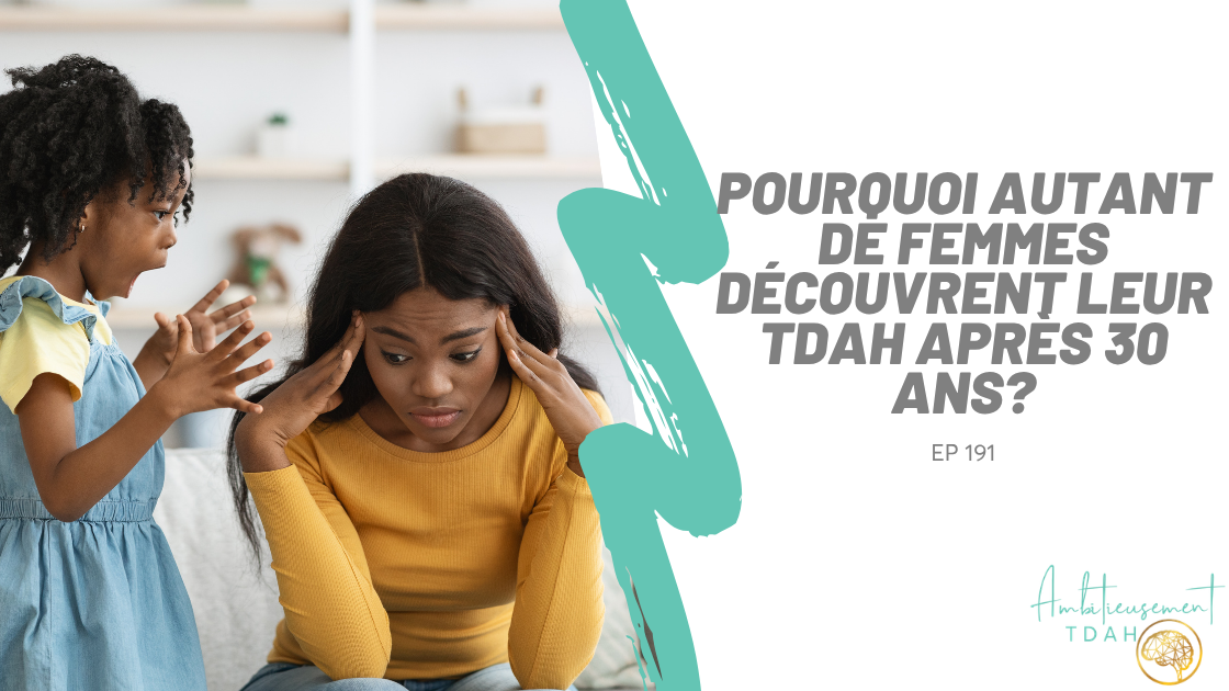 TDAH chez la femme : pourquoi autant de diagnostics après 30 ans?
