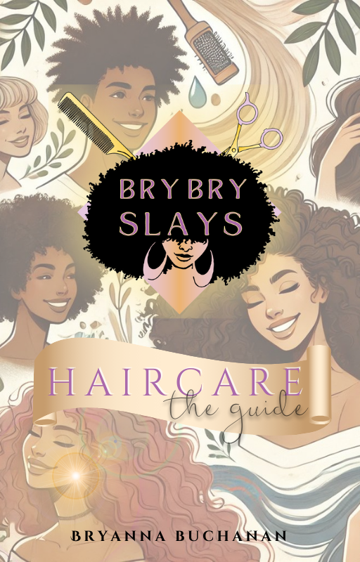 _BryBrySlaysThe Guide to HairCare .png