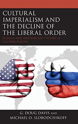 Cultural Imperialism and the Decline of the Liberal Order
