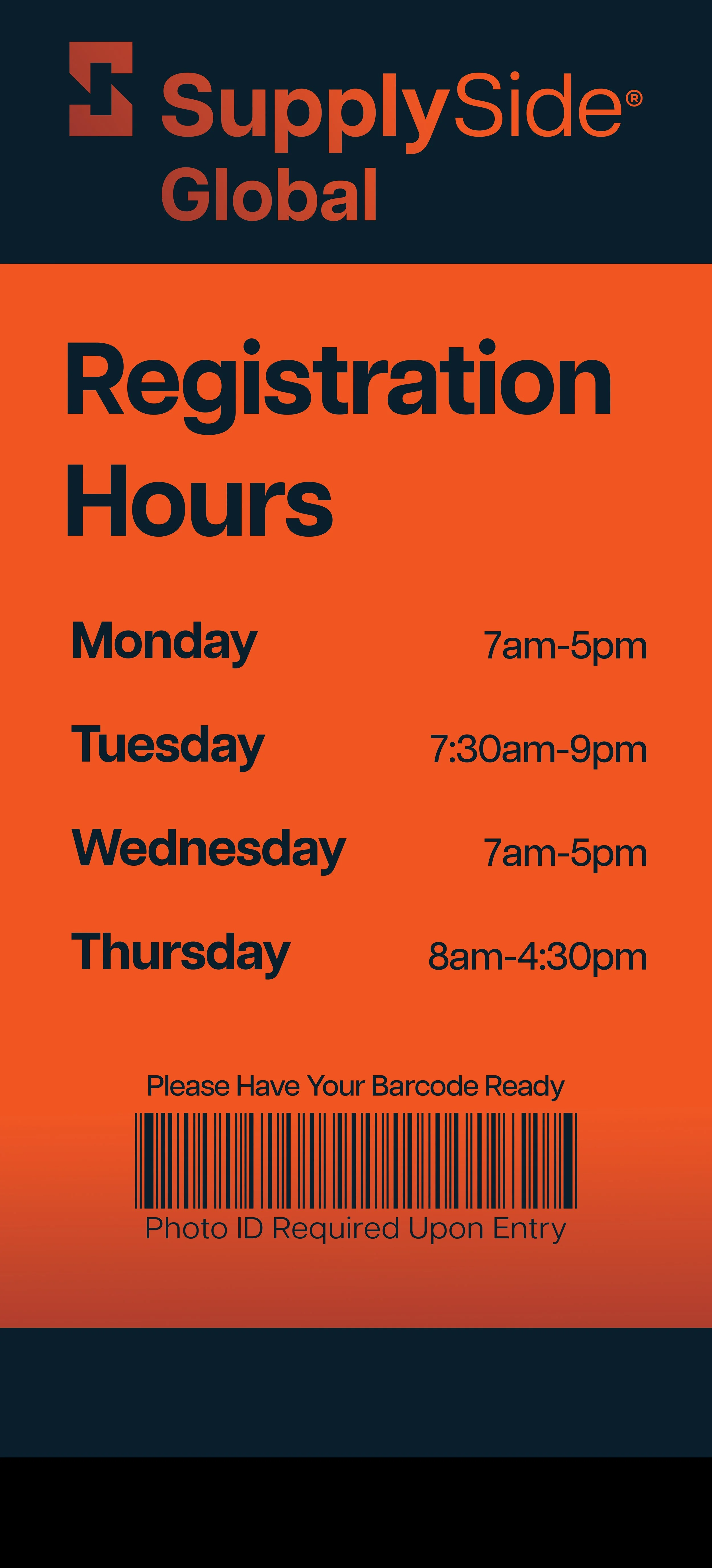 A sign displaying supply side global registration hours for Monday through Thursday, with a barcode and text instructing to have a barcode ready and that a photo ID is required upon entry.