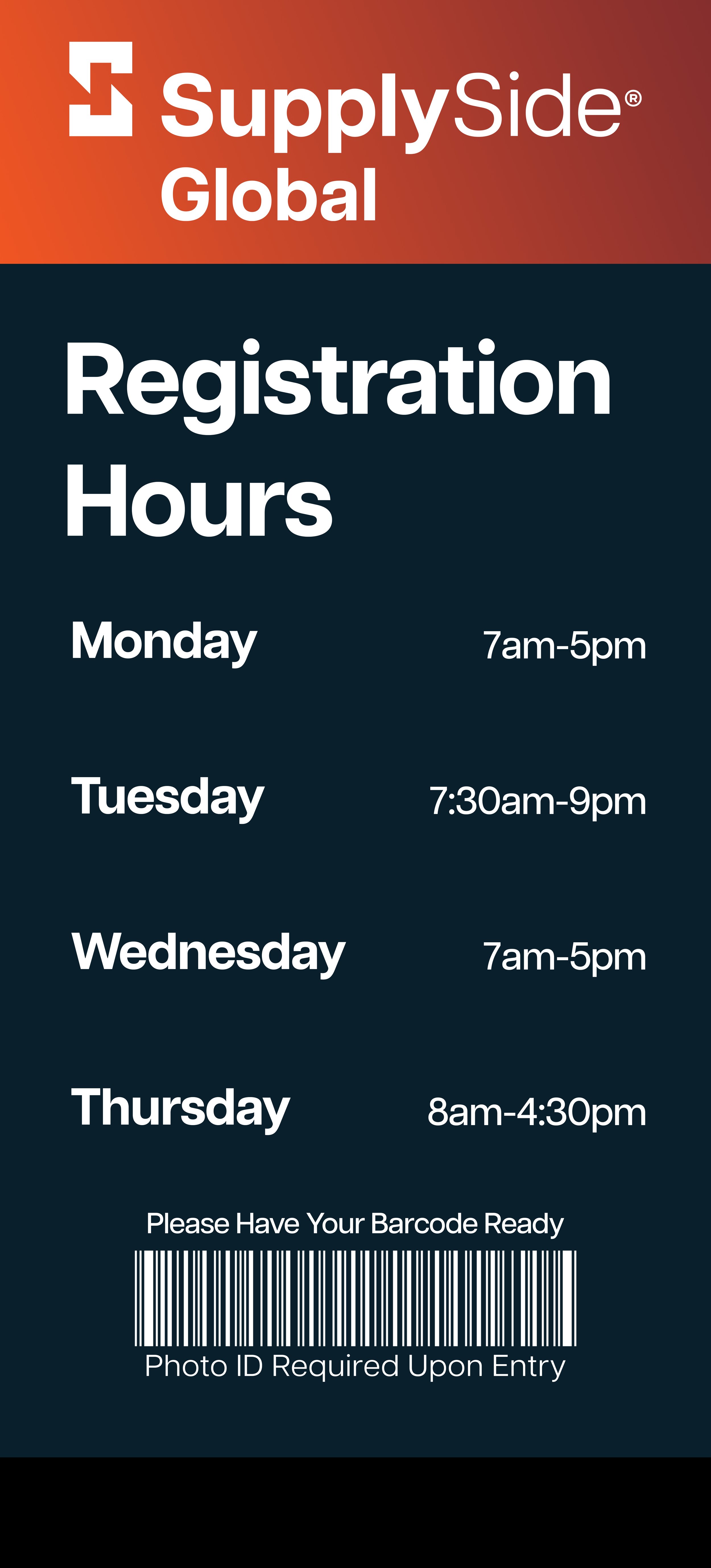 Sign with SupplySide Global registration hours for Monday through Thursday, including specific times, a barcode, and a note about having a photo ID.