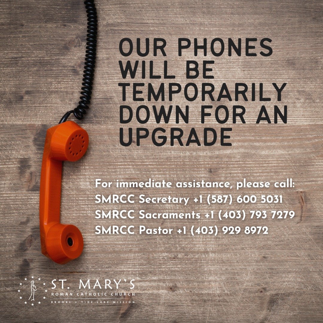 Our Parish Office phones will be temporarily down from Oct. 16 &ndash; 18, 2024 while being upgraded. Thank you!

For immediate assistance, please call;
SMRCC Secretary +1 (587) 600 5031
SMRCC Sacraments +1 (403) 793 7279
SMRCC Pastor +1 (403) 929 89