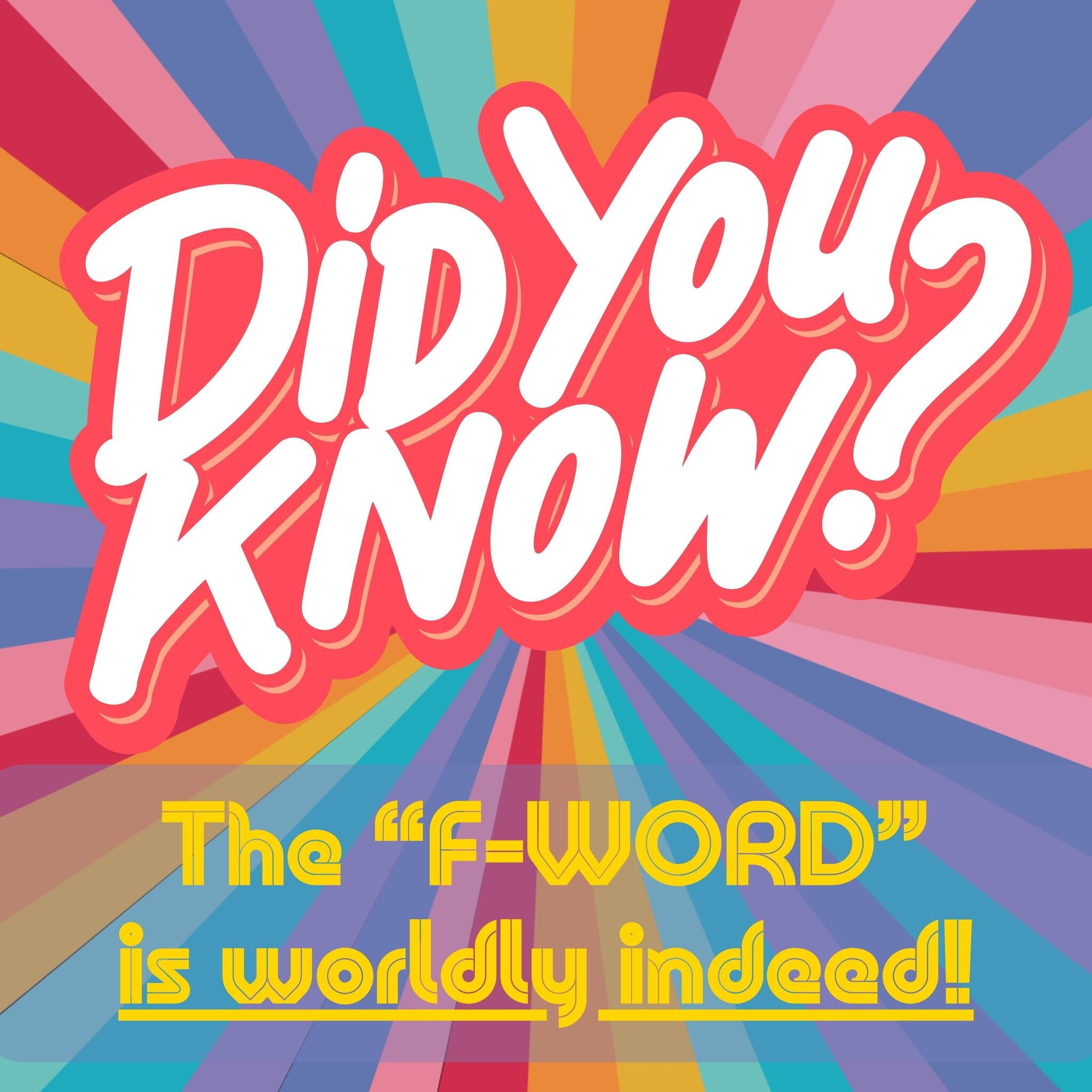 &quot;The 'F BOMB': A rather worldly adventure! 

Hey there, language explorers! 🌏 Ever noticed how some words are like globetrotters, making their way around the world? The &quot;F word&quot; is one of those words, and it's a global superstar in th
