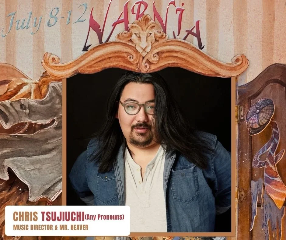 Chris Tsujiuchi - MUSIC DIRECTOR & Mr. Beaver