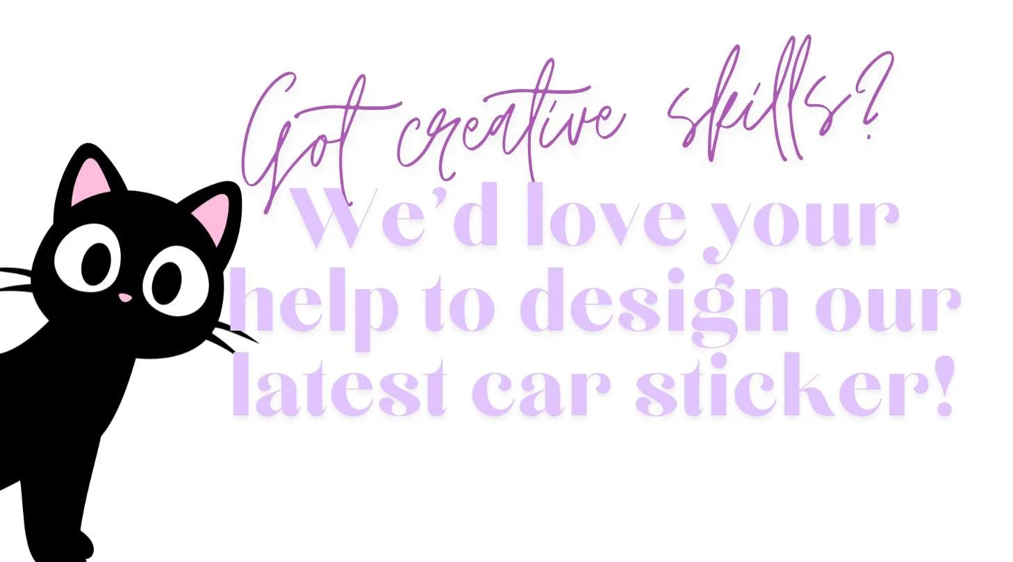 We want YOUR designs for our new car stickers! 🐾

While our team has been busy designing, we also wanted to open this up to our amazing community! 
Our aim is to create a set of car stickers to help spread the word about Birchgrove Feline Assistance