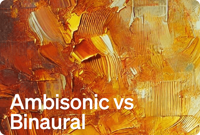 Ambisonic vs Binaural: The Differences Explained
