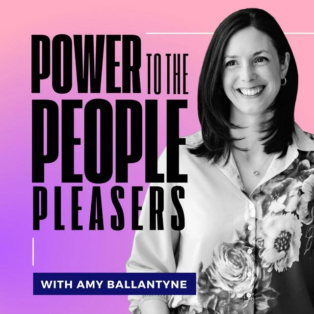 Power to the People Pleasers with Amy Ballantyne