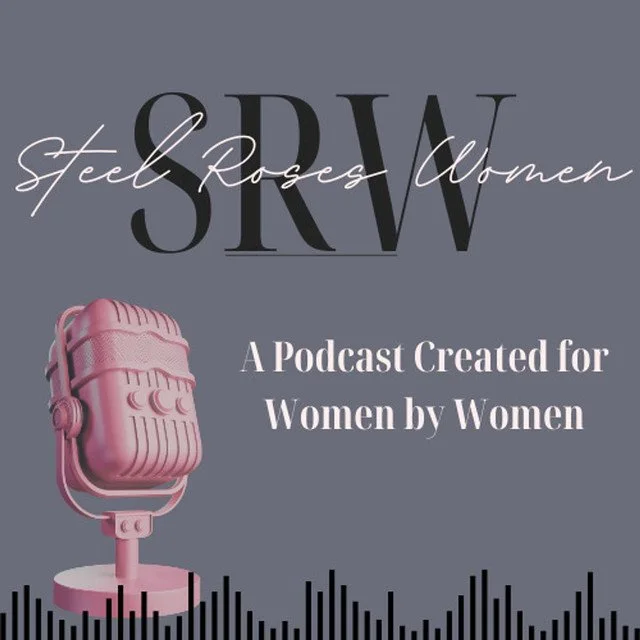 A pink microphone on a grey background and text Steel Roses Women A Podcast Created for Women by Women