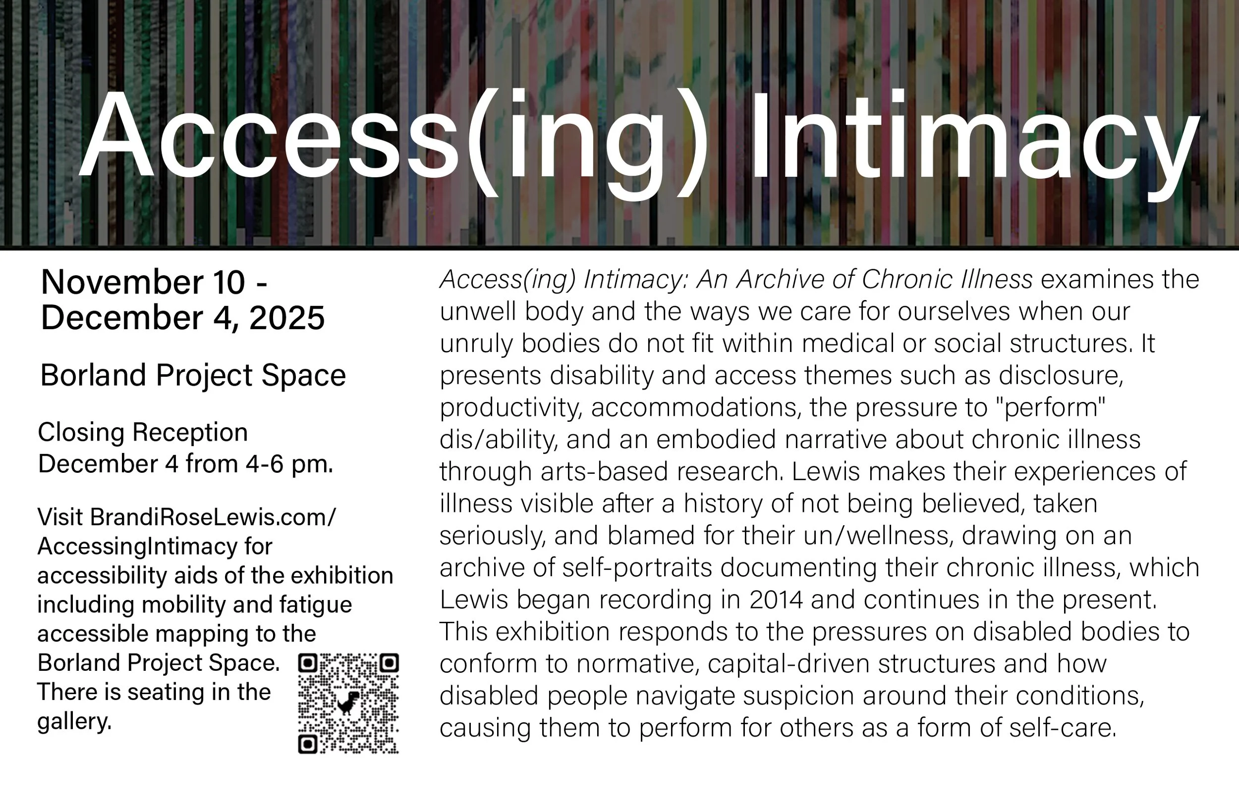 Exhibit postcard, featuring exhibit text listed above, and exhibit title, date, closing reception information, a QR code with information about mobility and fatigue mapping to the gallery, and that seating is available in gallery.