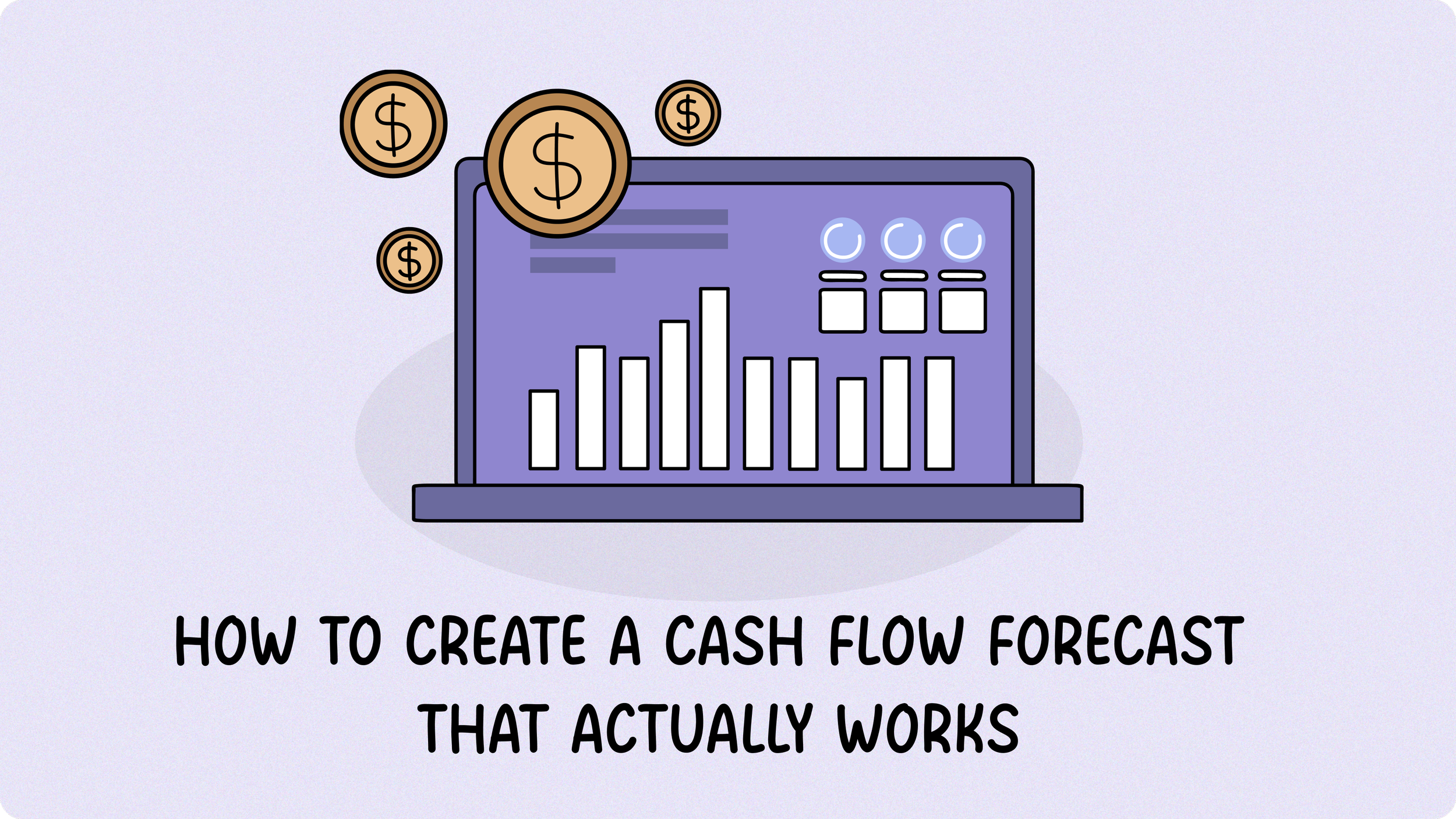 How to Create a Strong Cash Flow Forecast