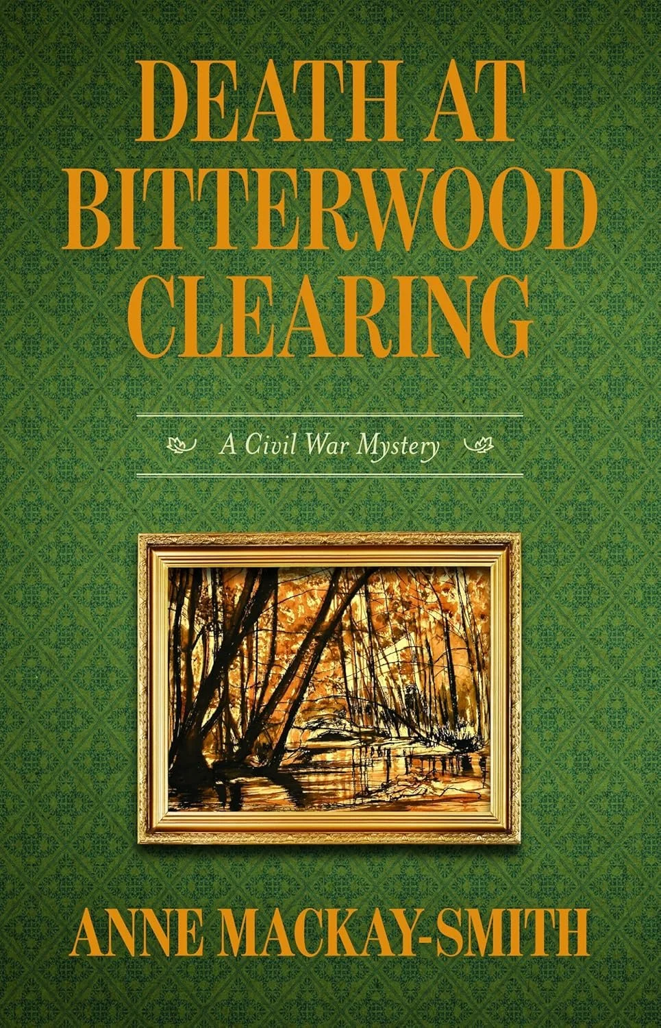 Death at Bitterwood Clearing, A Civil War Mystery