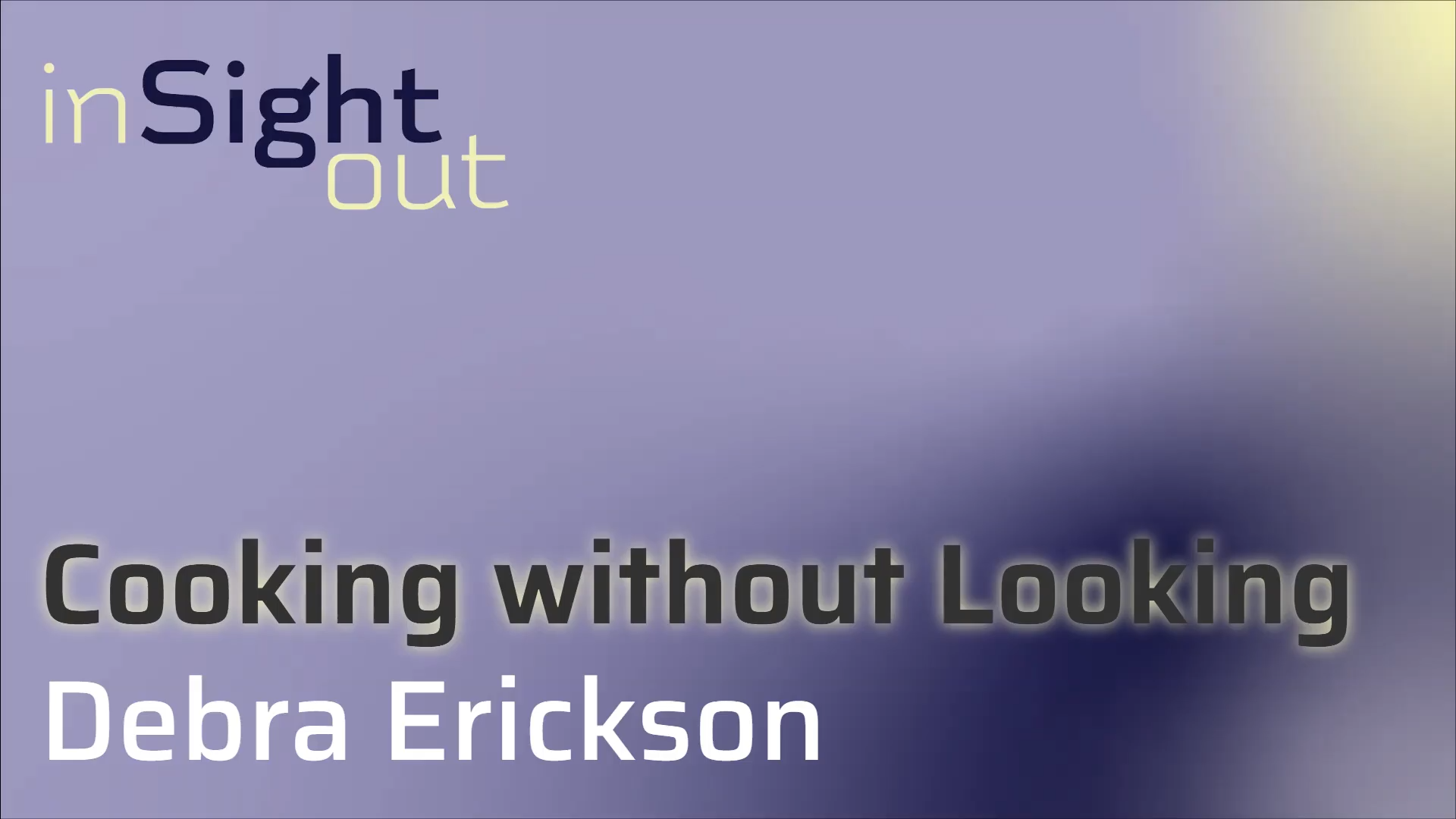 016 Cooking without Looking with Debra Erickson