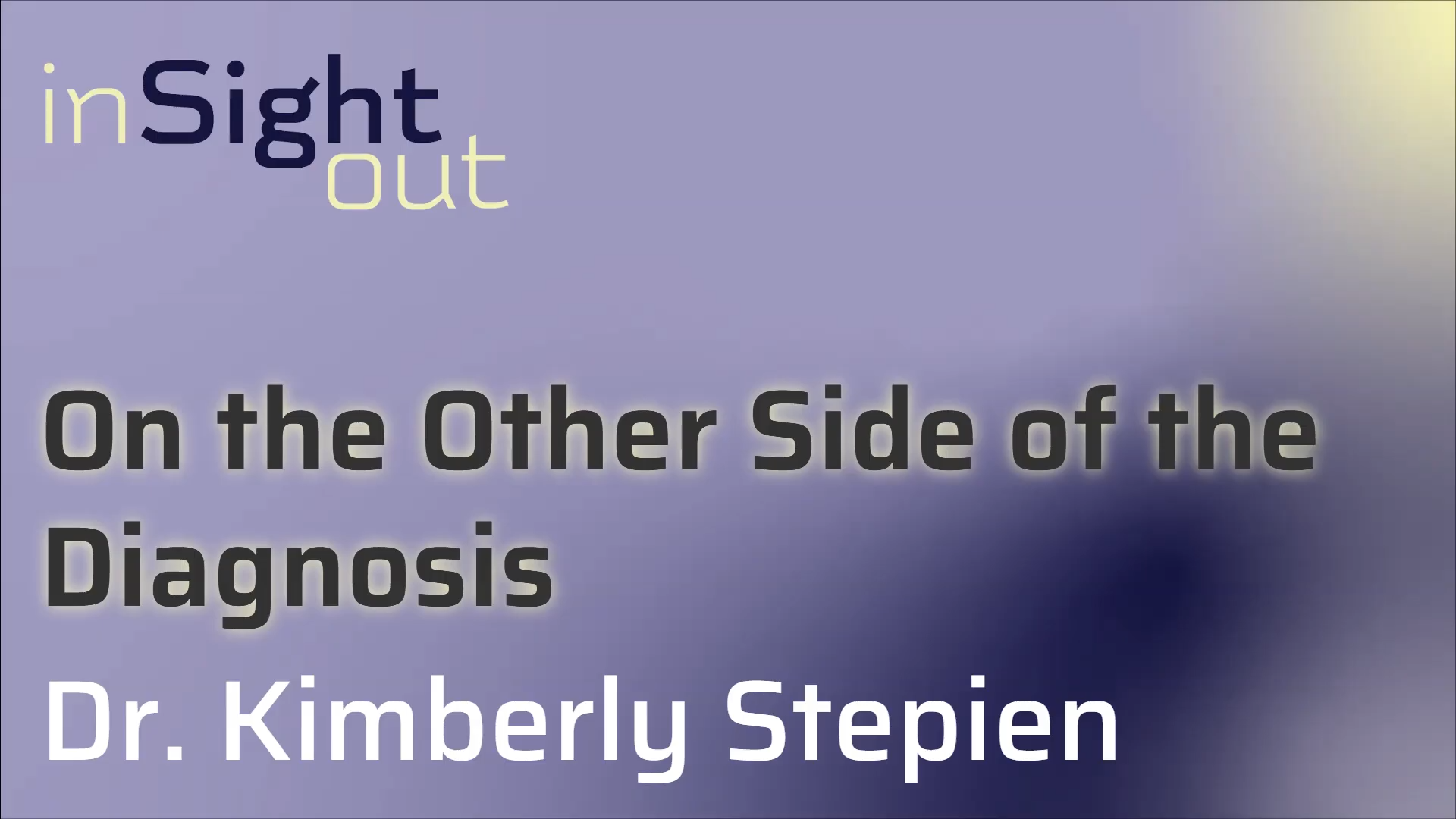 021 On the Other Side of the Diagnosis with Kimberly Stepien MD