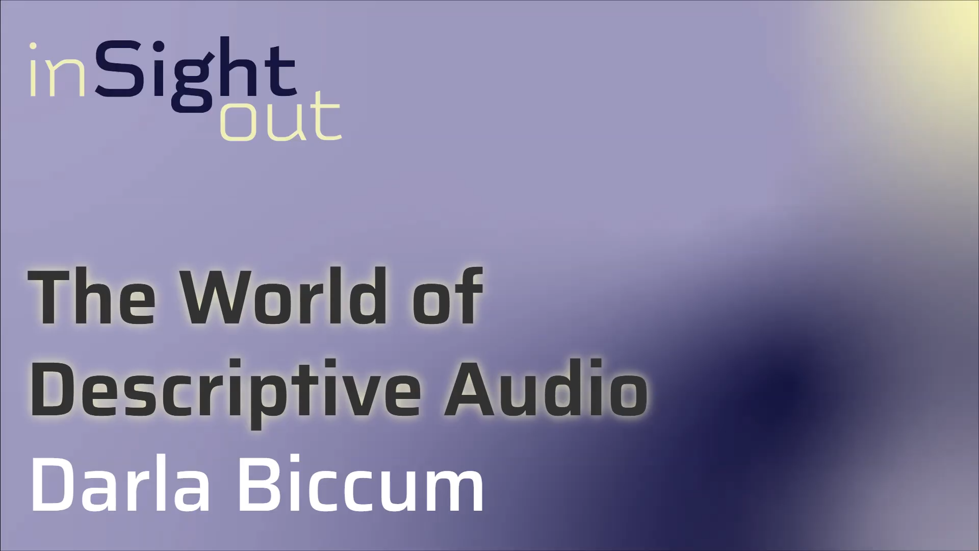 022 The World of Descriptive Audio with Darla Biccum