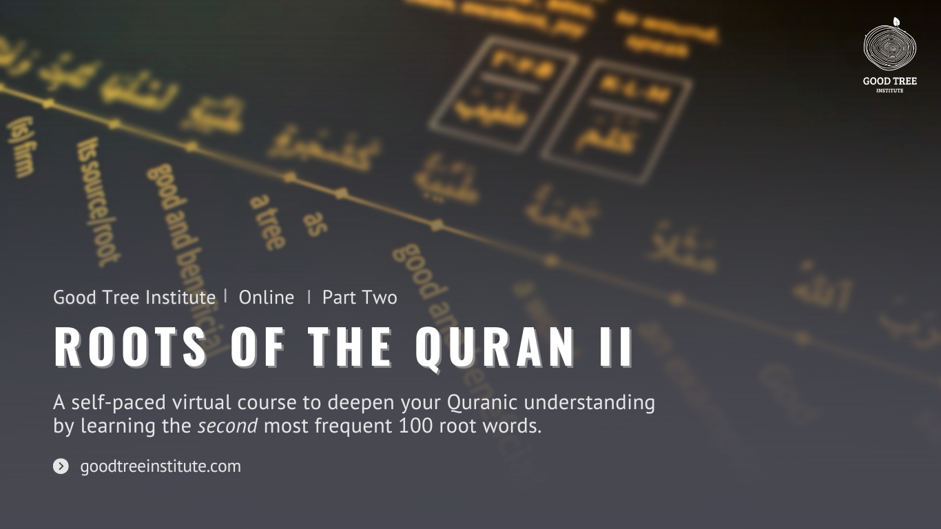 Cover image for the 'Roots of the Quran II' online course by Good Tree Institute, featuring a blurred background of a diagram or chart with Arabic and English text, and the Good Tree Institute logo in the top right corner.