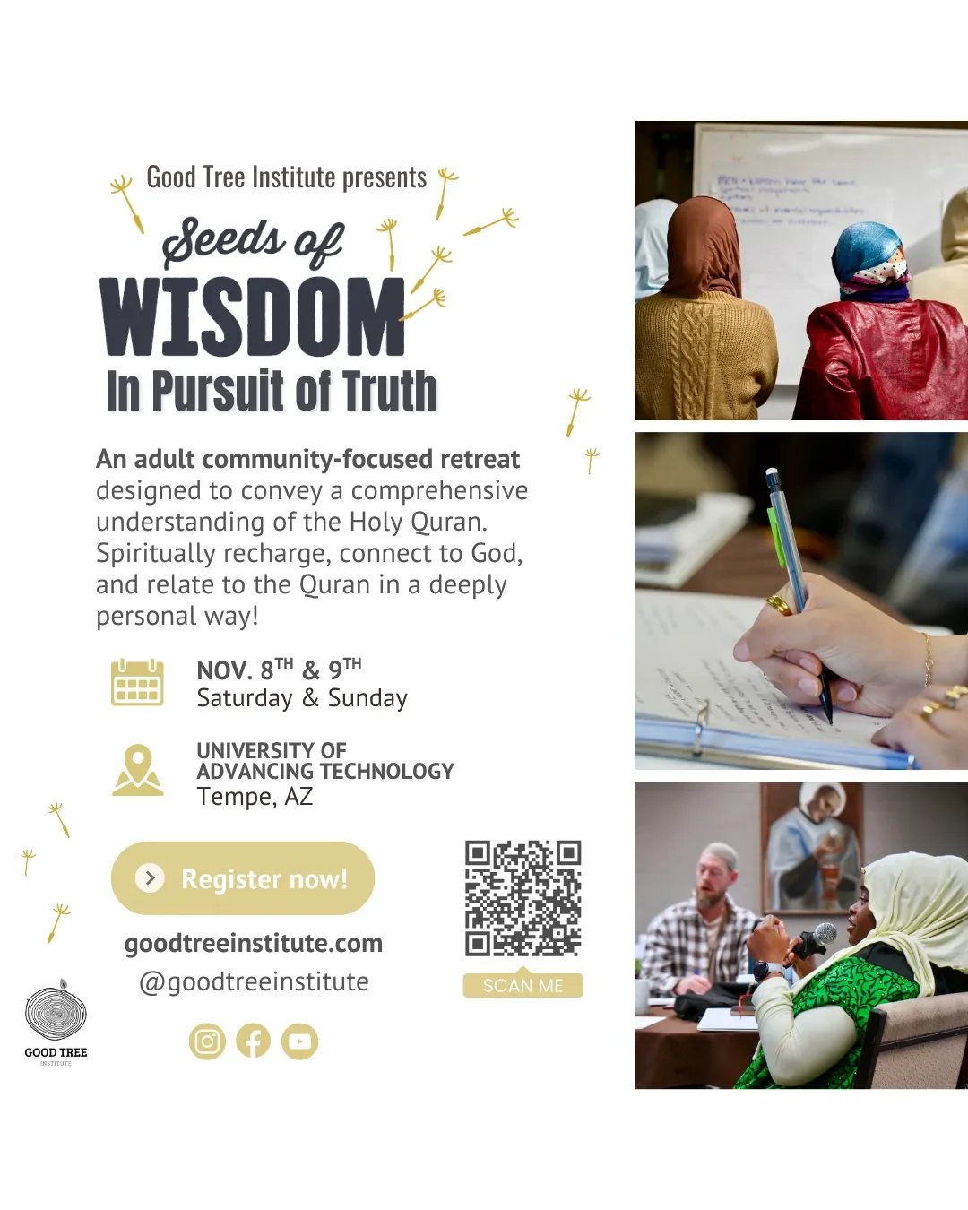 Flyer for 'Seeds of Wisdom: In Pursuit of Truth,' an adult community retreat on November 8th and 9th at the University of Advancing Technology in Tempe, AZ, organized by Good Tree Institute, with images of people in a classroom, taking notes, and speaking at a panel.