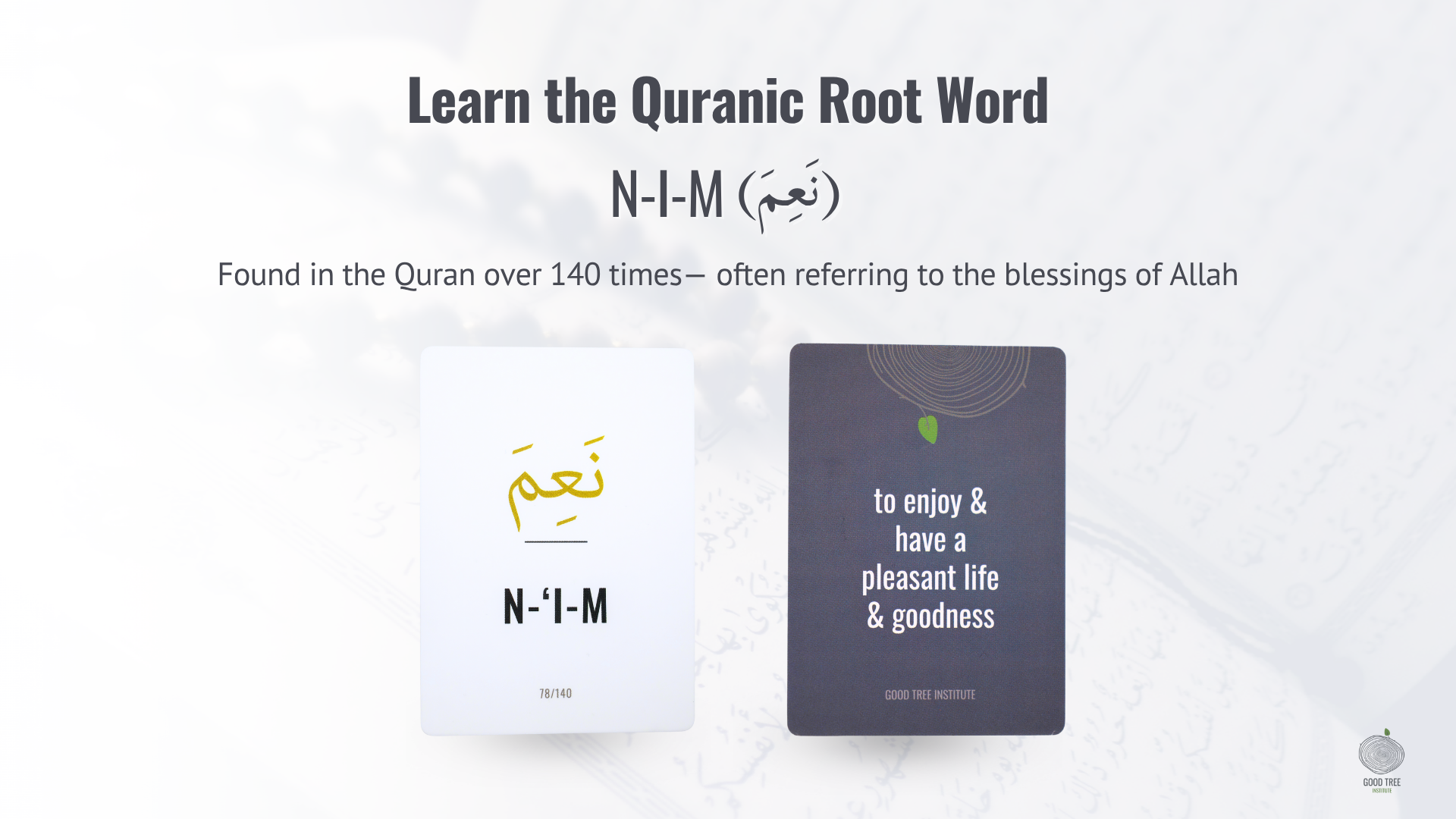Flash card from Roots of the Quran series featuring the Arabic root N-‘I-M (ن ع م), meaning blessings and enjoyment, part of Quranic vocabulary learning tool by Good Tree Institute.