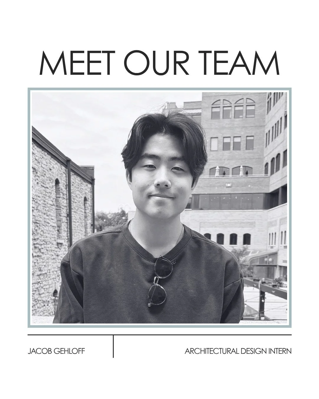 This summer, we&rsquo;ve had the privilege of having Jacob intern with our team.

He recently graduated from the University of Minnesota with a Bachelor of Science in Architecture, and he&rsquo;ll return this fall to pursue a Masters in Architecture.