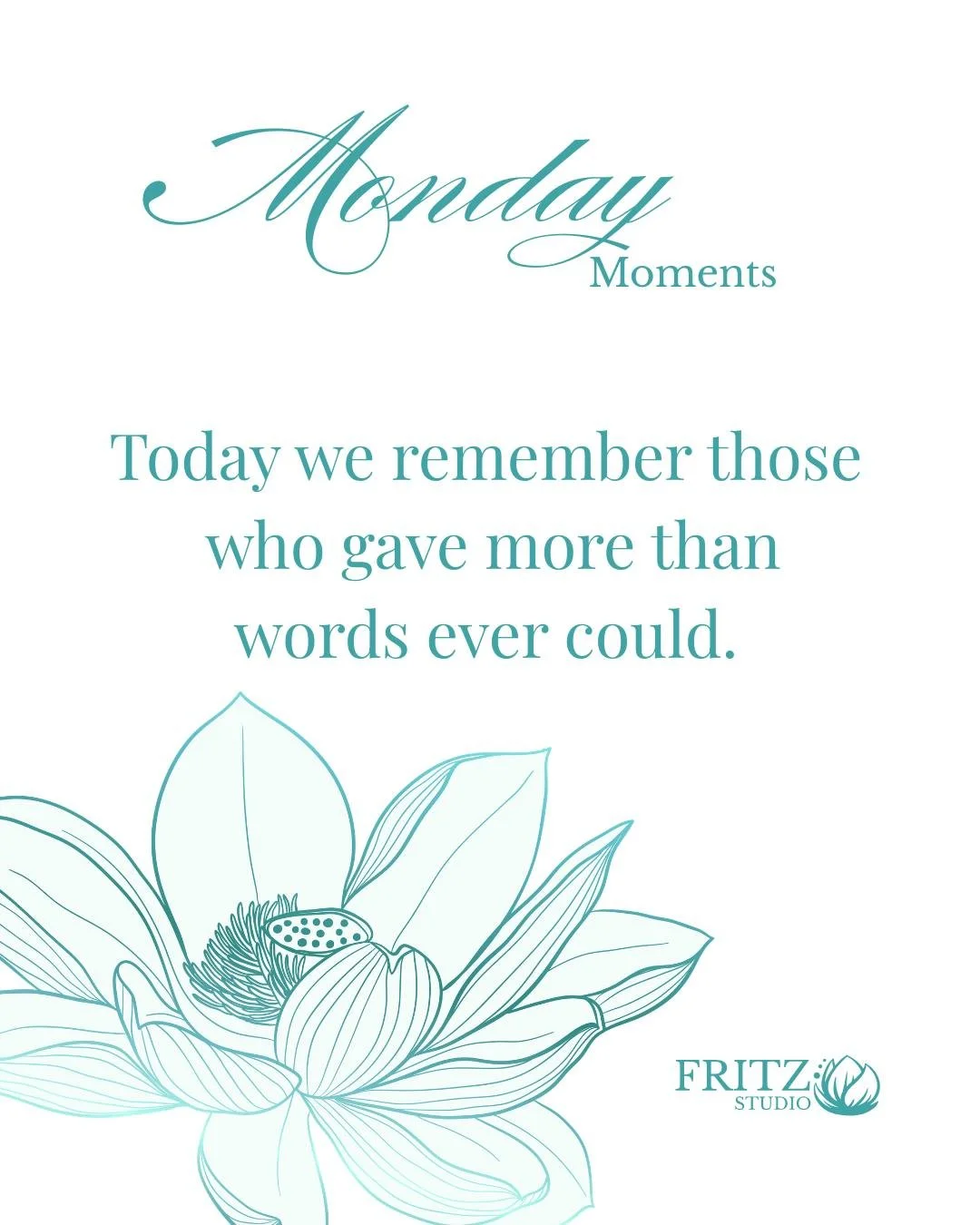 🌿 Monday Moments

Today we remember those
who gave more than words ever could.
May we honor them with care and compassion.

#MemorialDay #MondayMoment #HonorAndRemember #PeaceAndReflection #FritzStudioFW