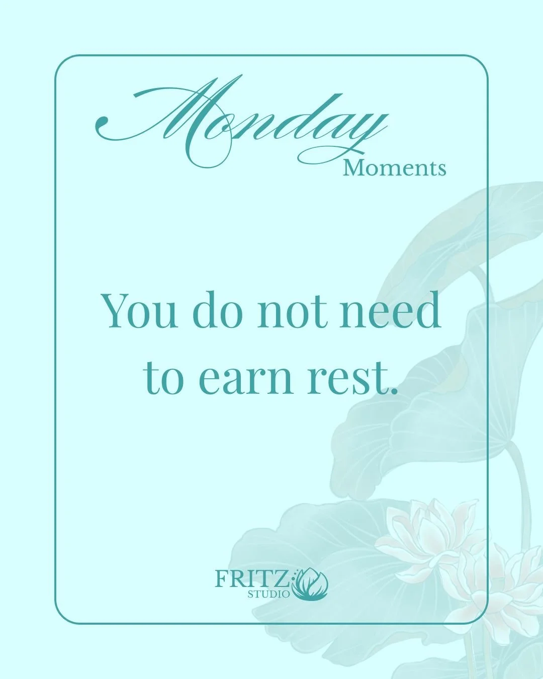 🌿 Monday Moments

You do not need to earn rest.
Breathe before the burnout.
Your well-being matters too.

#MondayMoment #RestIsProductive #MindfulLiving #CreativeCalm #FritzStudioFW