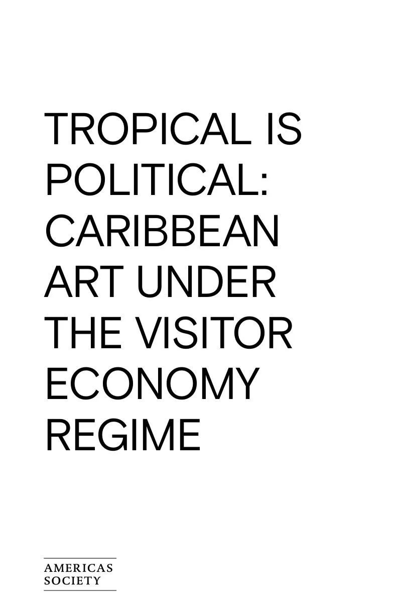 Tropical is Political: Caribbean Art's Under The Visitor Economy 