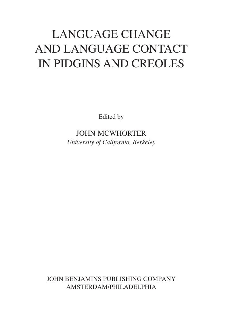Language Change and Language Contact in Pidgins and creole Edited by John McWhorter 