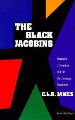 The Black Jacobins by C. L. R. James