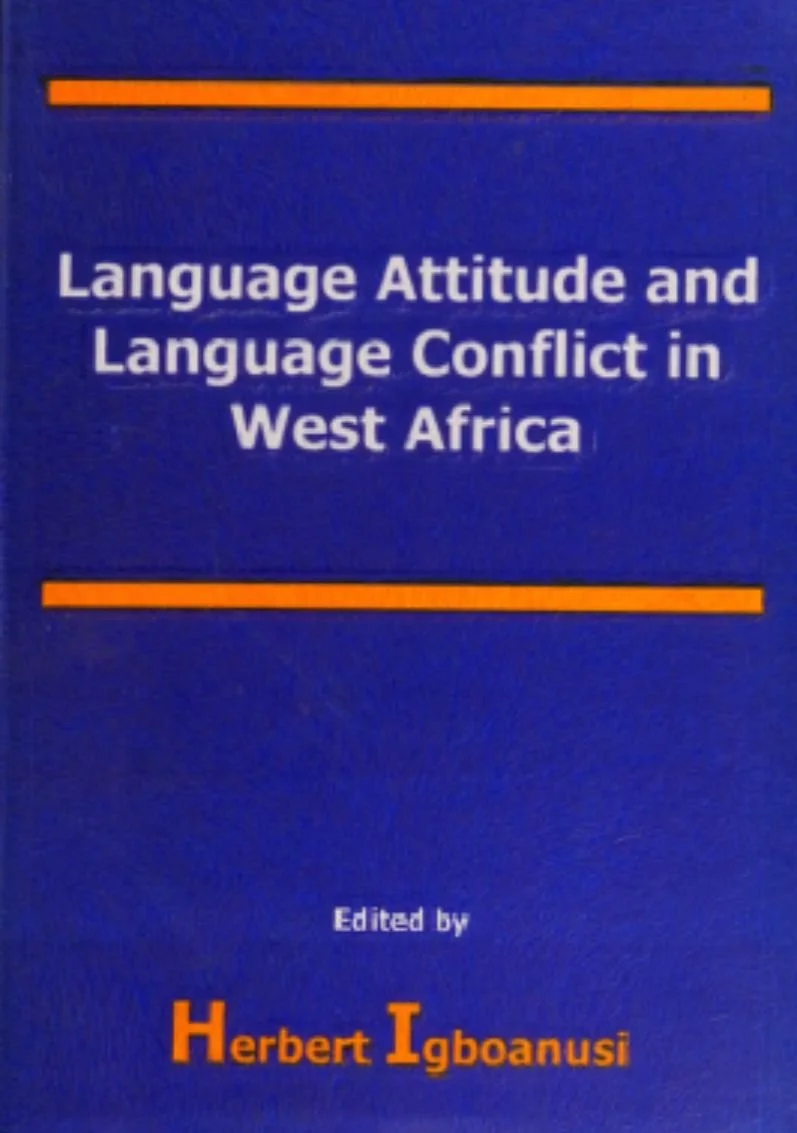 Language Attitude and Language Conflict In West Africa Edited by Herbert Igboanausi